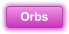 Orbs